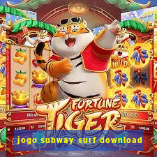 jogo subway surf download